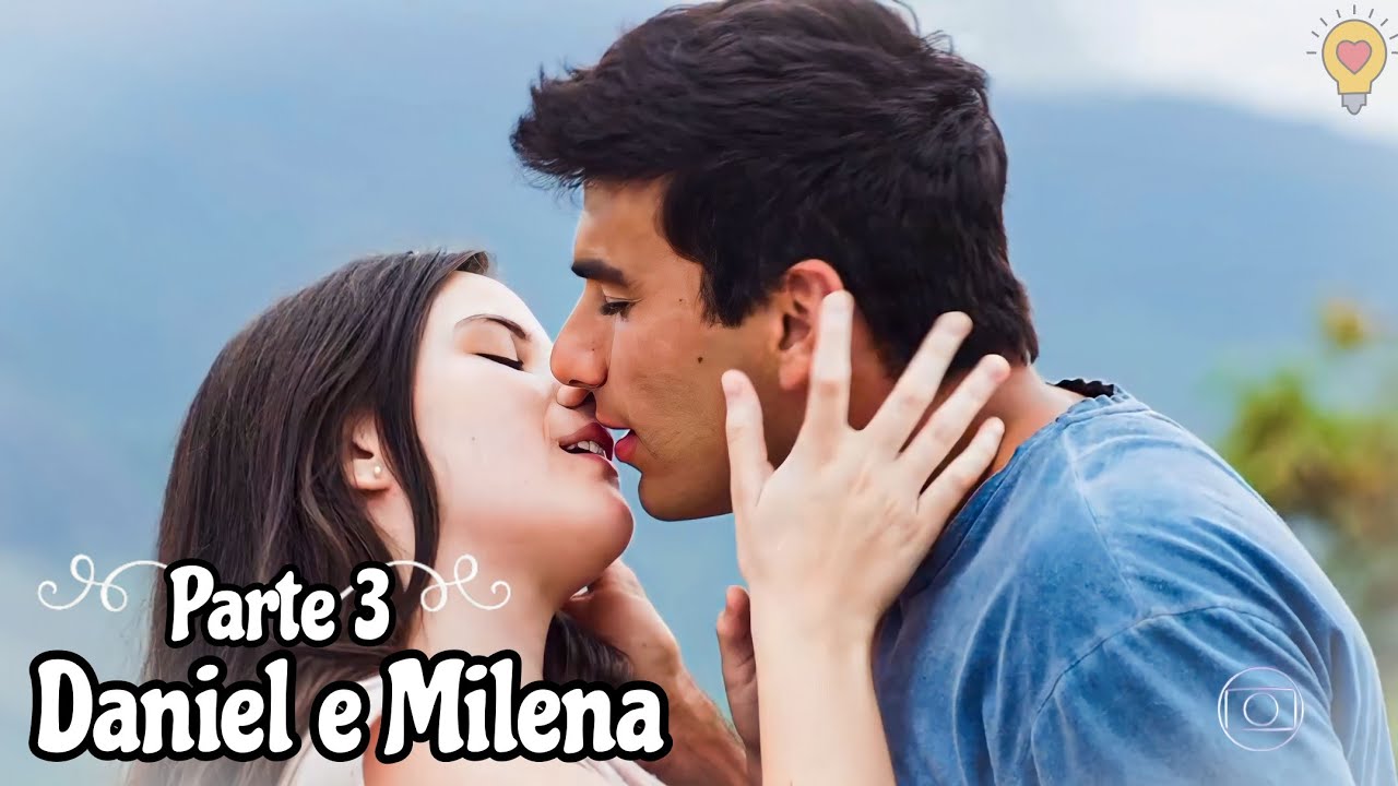 A HISTÓRIA DE DANIEL E MILENA PARTE 3 (COMENTADA)