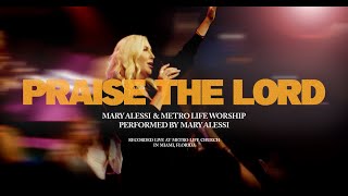 Praise The Lord | Mary Alessi & Metro Life Worship Resimi