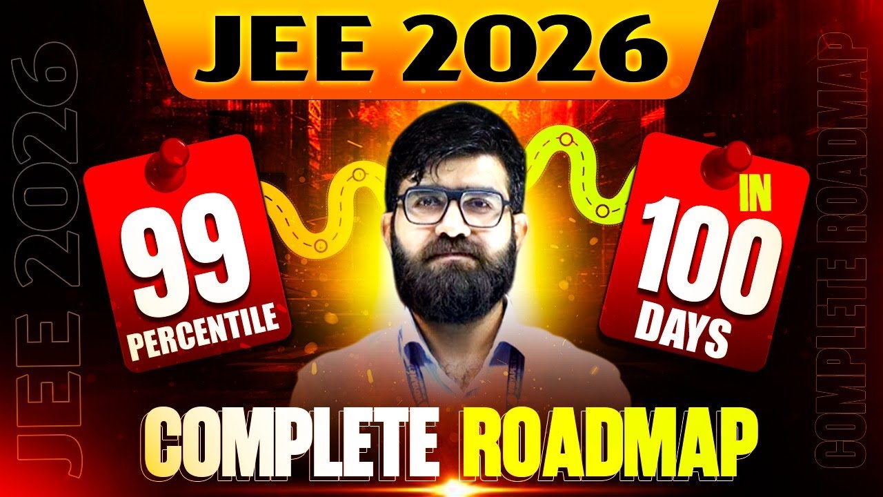 99 Percentile in 100 Days: JEE 2026 Complete Roadmap 🔥😱 - YouTube