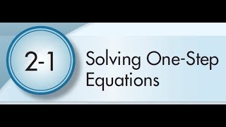 2-1 Solving One Step Equations