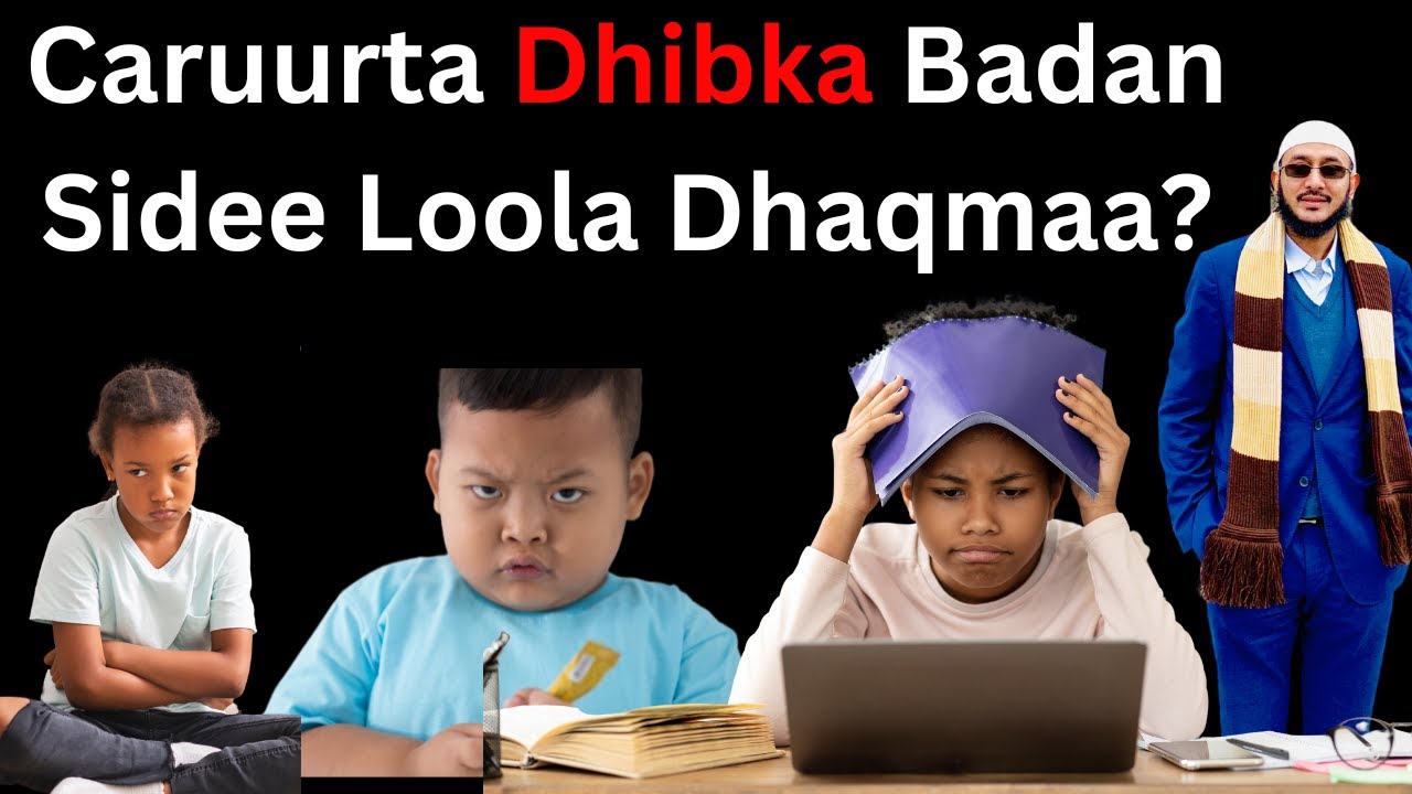Caruurta Dhibka Badan Sidee Loola Dhaqmaa?