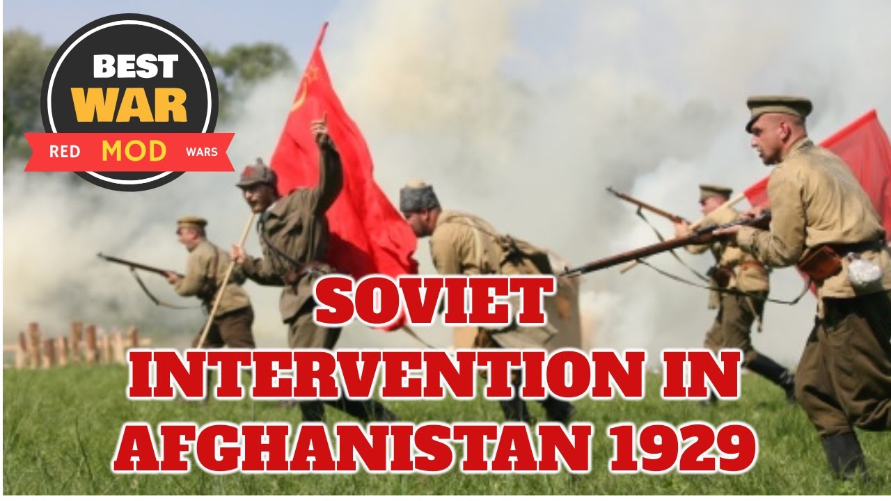 SOVIETS FIRST WAR IN AFGHANISTAN: 1929 - The Interwar Mod