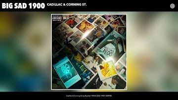 Big Sad 1900 - Cadillac & Corning St. (Official Audio)
