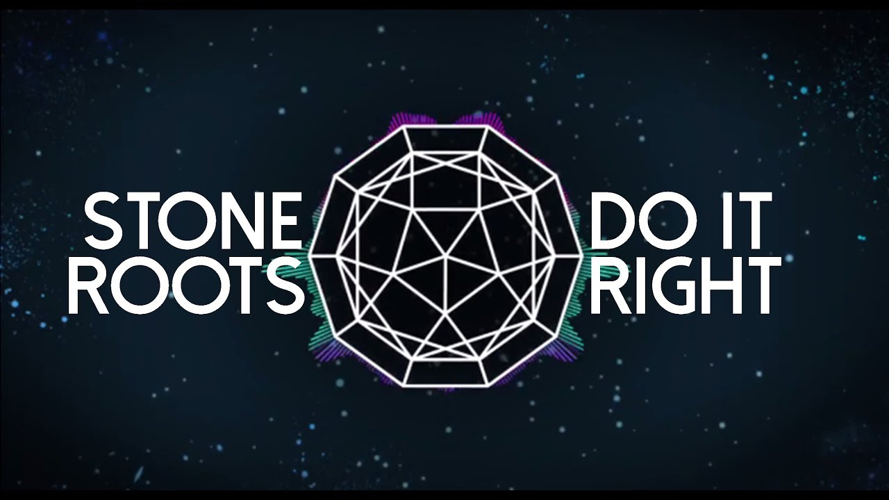 Watch Stone Roots- Do It Right on YouTube Watch Stone Roots- Do It Right on YouTube