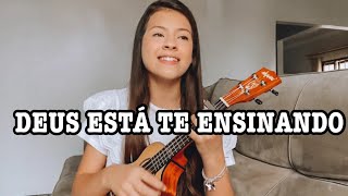 Letícia Prudêncio | Deus Está Te Ensinando - Nathália Braga (cover ukulele)