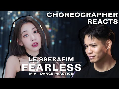 Dancer Reacts to LE SSERAFIM - FEARLESS M/V + Dance Practice