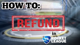 REFUNDS in Rocket League: Here's how to get your credits back!