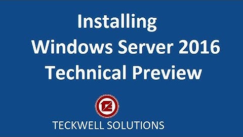 Installing Windows Server 2016 Technical Preview