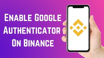 How To Enable Google Authenticator On Binance (New Method)
