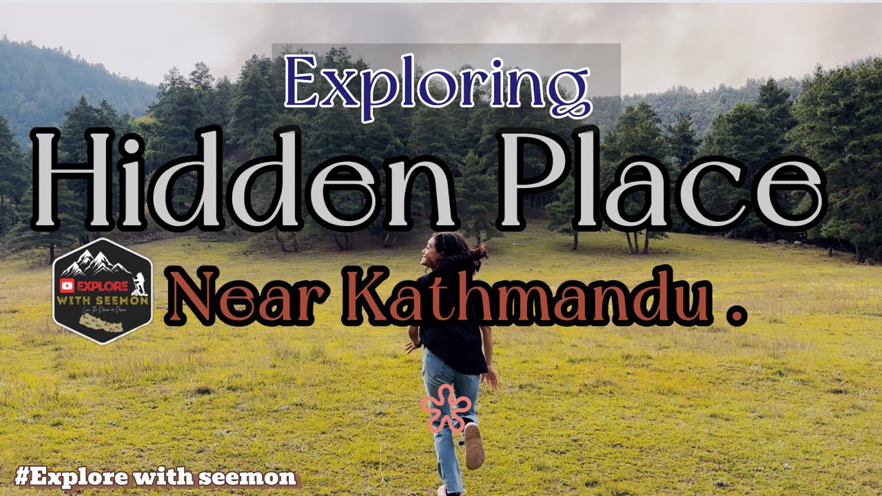 Exploring a hidden place/ Near Kathmandu /Explore with seemon/ 