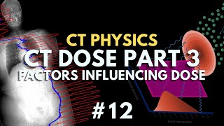 CT Dose Part 3 - Factors influencing dose, ALARA, Tube current modulation | CT Physics Course #12