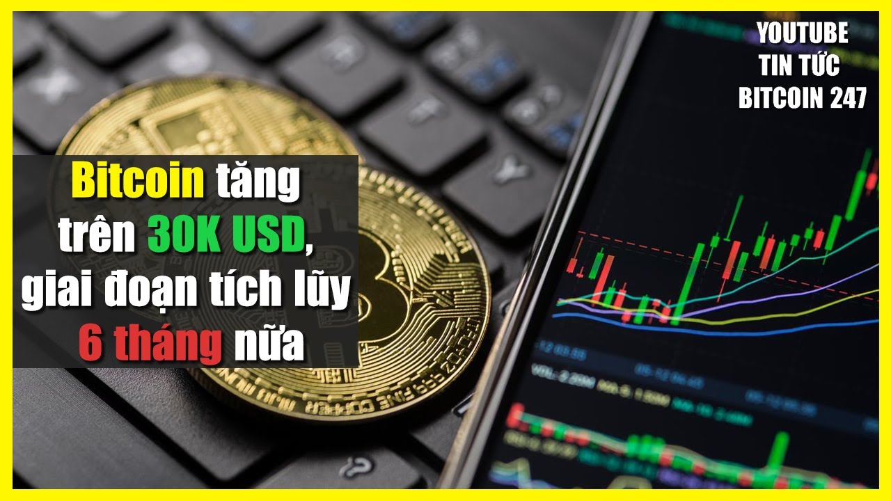 bitcoin-t-ng-tr-n-30k-usd-giai-o-n-t-ch-l-y-s-k-o-d-i-6-th-ng-n-a