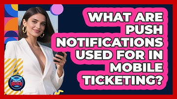 What Are Push Notifications Used For In Mobile Ticketing? - Where the Fans Roar