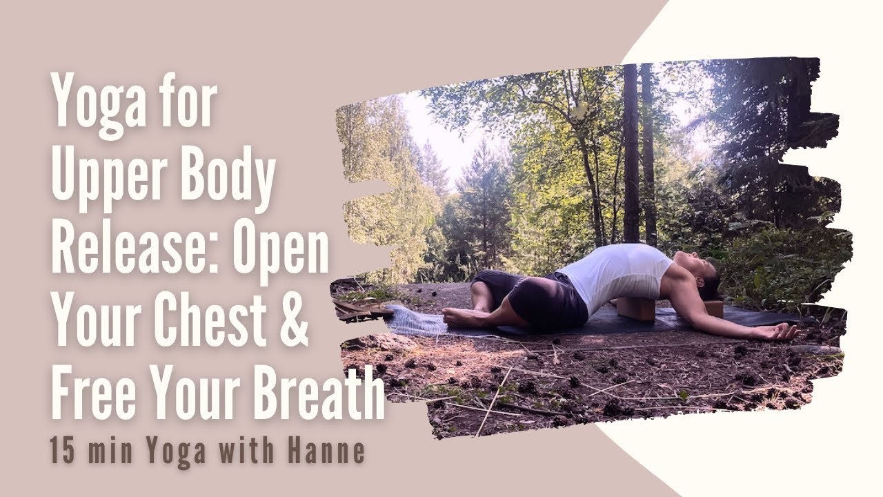 Yoga for Upper Body Release |Open Your Chest & Free Your Breath •  Ananda Within You (15 min)