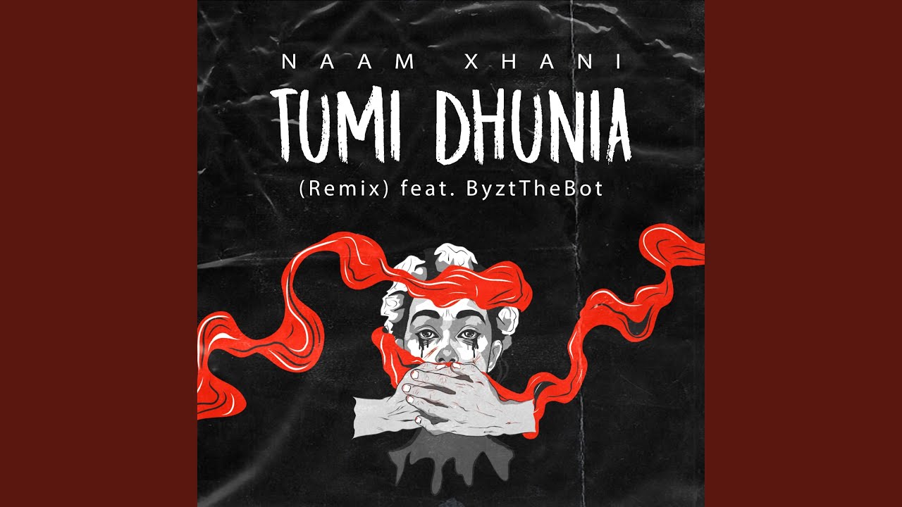 Tumi Dhunia feat ByztTheBot Remix
