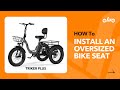 How to install an oversized bike seat - Qlife Triker Plus