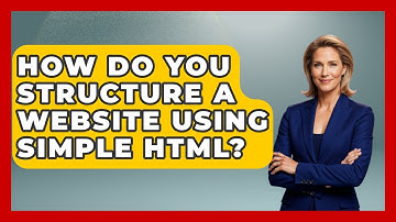 How Do You Structure a Website Using Simple HTML? | Simple HTML Studio News