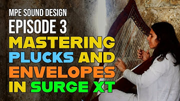 MPE Sound Design in Surge XT: Plucks and Envelopes