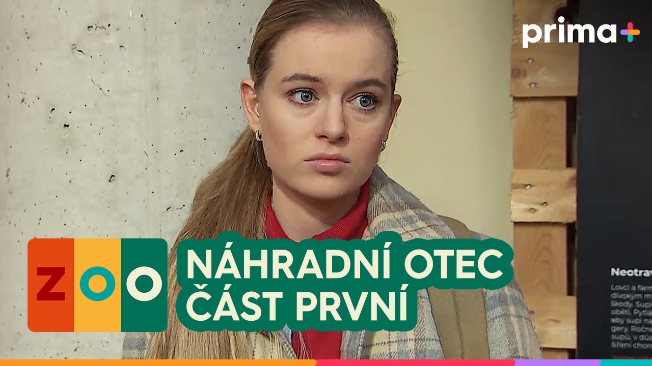 ZOO (19): Náhradní otec – část 1/3