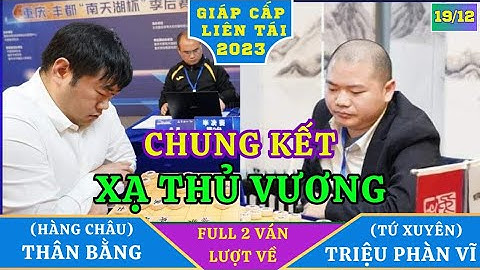 [Full lượt về] Chung Kết GIÁP CẤP LIÊN TÁI 2023 | THÂN BẰNG vs TRIỆU PHÀN VĨ | Đẳng cấp Xạ thủ Vương