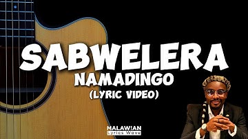 Dr Namadingo - Sabwelera (Lyric Video)