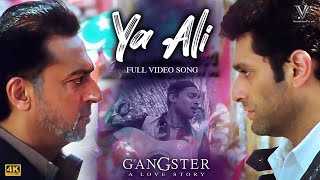Ya Ali (Official Video) Gangster | Emraan Hashmi | Kangana Ranaut | Zubeen Garg | 4K Video Song