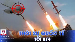 Thời sự Quốc tế tối 8\/4. Nga hạ tên lửa Anh ở Ukraine; Iran cảnh báo nóng về giao tranh với Israel