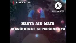 LAGU SEDIH ANAK RANTAU ( MAMA TELAH TIADA   LIRIK LAGU )