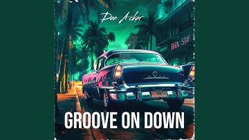 Groove on Down