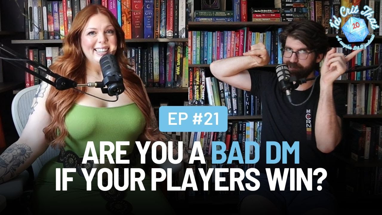 Are You A Bad DM If Your Players Win? D&D Hot Takes & More | I'd Crit That: A Couples D&D Podcast