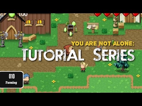 You are not alone: Farming (Tutorial 010)