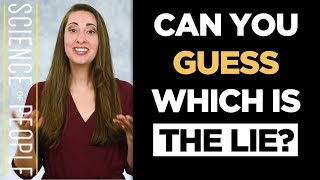 Spotting Lies: Can You Guess Which is the Lie?