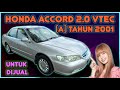 HONDA ACCORD 2.0 VTEC (A) TAHUN 2001 UNTUK DIJUAL