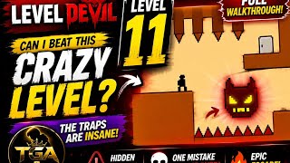 Level Devil Level 11 Walkthrough | The Traps Are Insane! 😈 | T G A [ The Great Ali ]