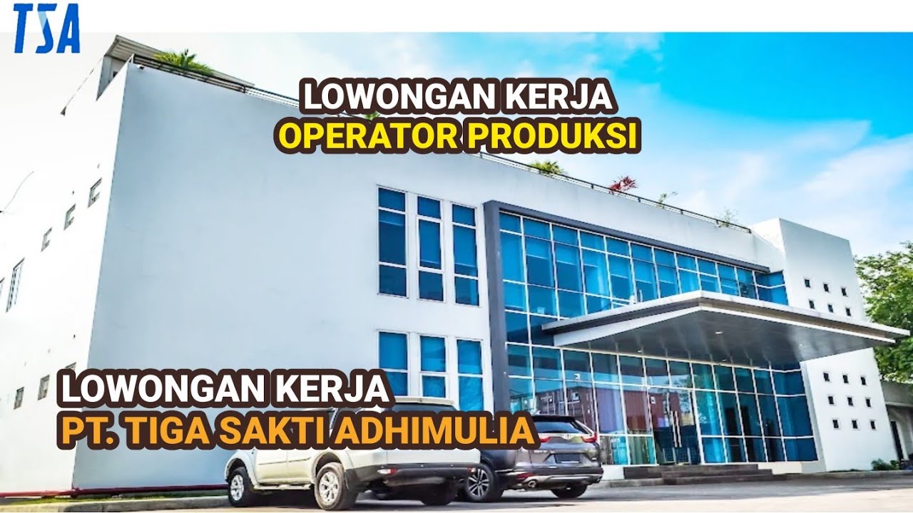 PT Tiga Sakti Adhimulia Info Lowongan Kerja Operator Produksi Cikarang pt-tiga-sakti-adhimulia-info-lowongan-kerja-operator-produksi-cikarang