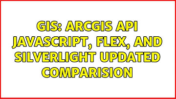 GIS: ArcGIS API JavaScript, Flex, and Silverlight updated comparision (2 Solutions!!)