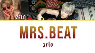 ZELO (젤로)  Mrs.Beat [Han/Rom/Eng Lyrics] Color Coded Lyrics