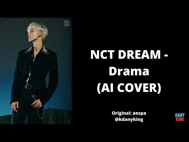 NCT DREAM - Drama (AI COVER) (Original: aespa) class=