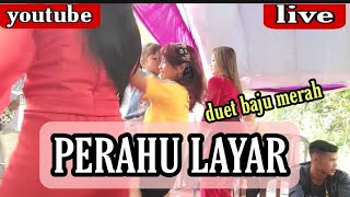 PERAHU LAYAR || DUET SI MERAH || ANISA FEAT bohay