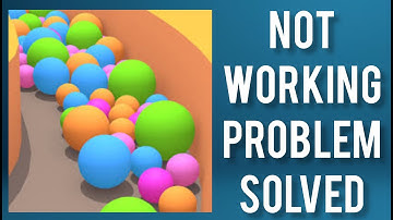 How To Solve Sand Balls App Not Working(Not Open) Problem|| Rsha26 Solutions