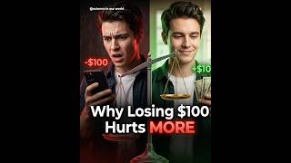 Why $100 lost Hurts twice More than Winning $100?