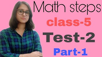 Math Steps 5 Test-2 Part-1 (Q.1-Q.5)