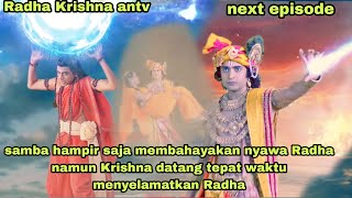 RADHA KRISHNA ANTV HARI INI KRISHNA LANGSUNG SELAMAT KAN RADHA SAAT SAMBA INGIN MENGHABISI RADHA