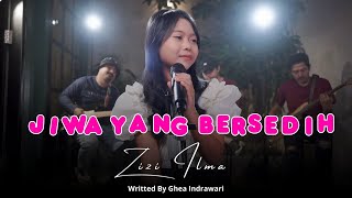 JIWA YANG BERSEDIH - GHEA INDRAWARI  ( COVER BY ZIZI ILMA )