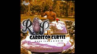 GARRIZON CURTIZ -  RIP  [DARK SLAYA RIDDIM] MAY 2018