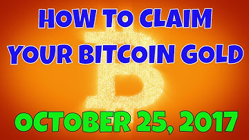 How to Claim Your Bitcoin Gold October 25, 2017