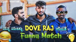 ಈ ಹಡ್ಸಿ ಮಗ  doveraj ಜೊತೆ Full ಕಾಮಿಡಿ Match 😂 with Crazy Gameplay 🔥Dove Raj