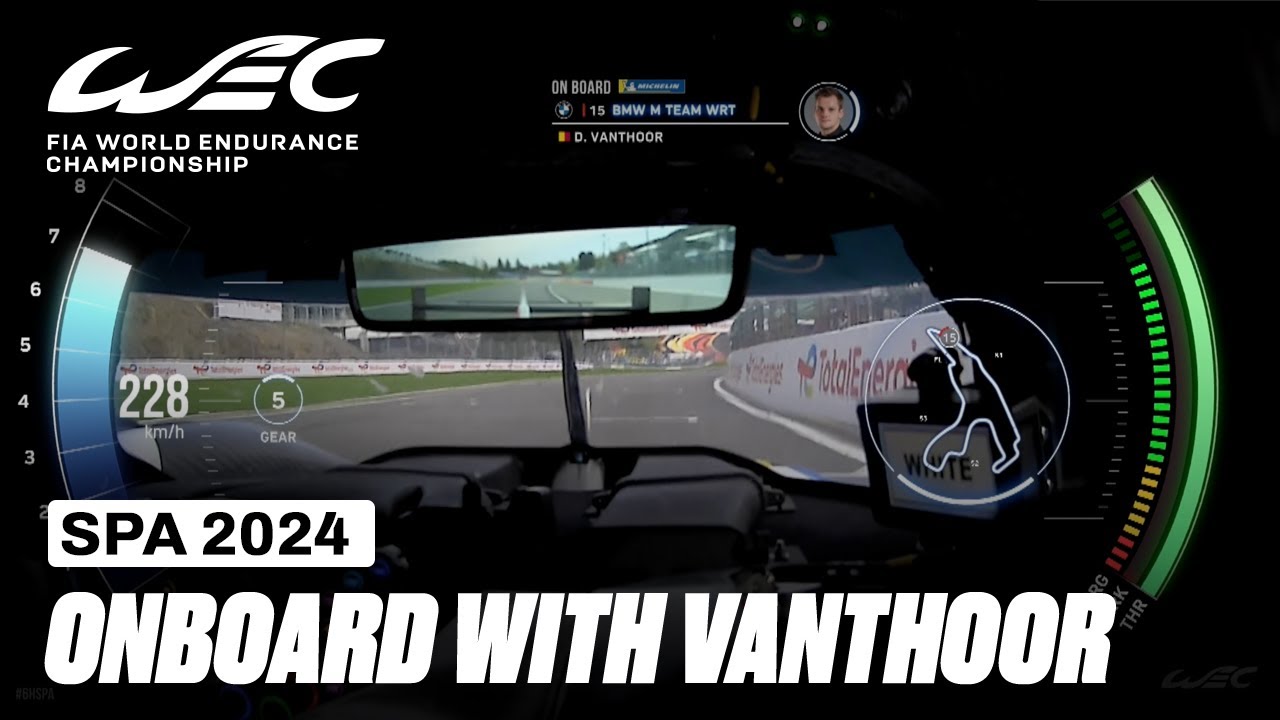 Onboard Lap Dries Vanthoor BMW M Hybrid V8 Hypercar I 2024 TotalEnergies 6 Hours of Spa I FIA WEC