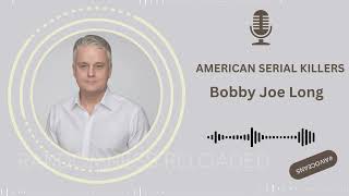 Bobby Joe Long: The Classified Ad Killer - Dark Truth Behind His Crimes