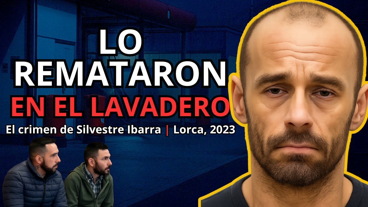 LO REMATARON EN EL LAVADERO | El crimen de Silvestre Ibarra (Lorca, 2023)